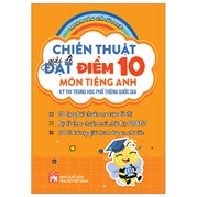 Chiến Thuật Giải Đề Đạt Điểm 10 Môn Tiếng Anh Kì Thi Trung Học Phổ Thông Quốc Gia