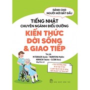 Tiếng Nhật Chuyên Ngành Điều Dưỡng Kiến Thức Đời Sống & Giao Tiếp