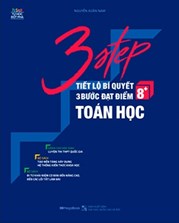 3 Step - Tiết Lộ Bí Quyết 3 Bước Đạt Điểm 8+ Toán Học