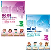 Combo Big 4 Bộ Đề Tự Kiểm Tra 4 Kỹ Năng Nghe - Nói - Đọc - Viết (Cơ Bản Và Nâng Cao) Tiếng Anh Lớp 3: Tập 1 Và 2 (Bộ 2 Tập)