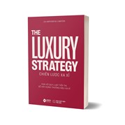 The Luxury Strategy - Chiến Lược Xa Xỉ