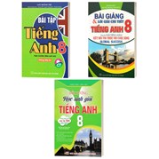 Combo Bài Tập Tiếng Anh 8 + Bài Giảng Và Lời Giải Chi Tiết Tiếng Anh 8 + Bồi Dưỡng Học Sinh Giỏi Tiếng Anh 8