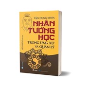 Vận Dụng Khoa Nhân Tướng Học Trong Ứng Xử Và Quản Lý