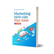 Marketing Bệnh Viện Thực Hành - Tập 2: Tăng Tốc