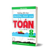 Hướng Dẫn Học Và Phương Pháp Giải Toán 8 - Tập 2 (Bám Sát SGK Chân Trời Sáng Tạo)