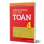 Rèn Kĩ Năng Học Tốt Toán 4 (Tái bản)