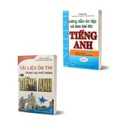 Combo Tài Liệu Ôn Thi Trung Học Phổ Thông Môn Tiếng Anh + Hướng Dẫn Ôn Tập Và Làm Bài Thi Tiếng Anh