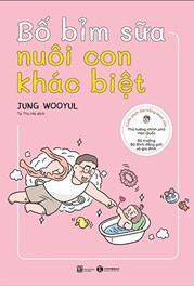 Bố Bỉm Sữa Nuôi Con Khác Biệt