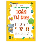 Siêu Nhí Khám Phá - Toán Tư Duy - Phát Triển Toàn Diện IQ Toán Học Dành Cho Bé Từ 3-4 Tuổi