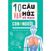 10 Vạn Câu Hỏi Vì Sao? - Con Người