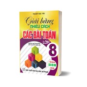 Giải Bằng Nhiều Cách Các Bài Toán Lớp 8 (Dùng Chung Cho Các Bộ SGK Hiện Hành)