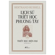 Lịch Sử Triết Học Phương Tây - Tập 3 - Triết Học Hiện Đại - Bìa Cứng