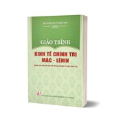 Giáo Trình Kinh Tế Chính Trị Mác - Lênin (Dành Cho Bậc Đại Học Hệ Không Chuyên Lý Luận Chính Trị)