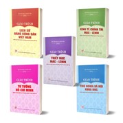 Combo Giáo Trình Kinh Tế Chính Trị + Tư Tưởng Hồ Chí Minh + Lịch Sử Đảng + Chủ Nghĩa Xã Hội + Triết Học Mác - Lênin