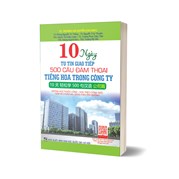 10 Ngày Tự Tin Giao Tiếp 500 Câu Đàm Thoại Tiếng Hoa Trong Công Ty