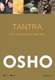 Osho - Tantra: Con Đường Của Sự Chấp Nhận (Tái Bản 2022)