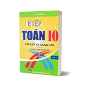 Bài Tập Toán 10 - Tập 1: Cơ Bản Và Nâng Cao (Dùng Kèm SGK Kết Nối Tri Thức Với Cuộc Sống)