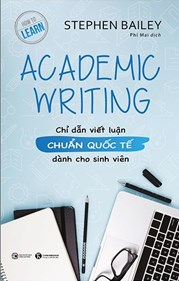 Academic Writing - Chỉ Dẫn Viết Luận Chuẩn Quốc Tế Dành Cho Sinh Viên