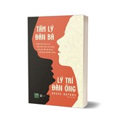 Tâm Lý Đàn Bà - Lý Trí Đàn Ông