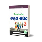 Truyện Đọc Đạo Đức 3 (Dùng Chung Các Bộ SGK Hiện Hành)