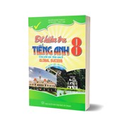 Đề Kiểm Tra Tiếng Anh 8 (Kết Nối Tri Thức Với Cuộc Sống - Global Success)