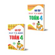 Combo Bài Tập Hay Và Khó Toán 4 - Tập 1 + Tập 2 (Dùng Chung Cho Các Bộ SGK Hiện Hành)