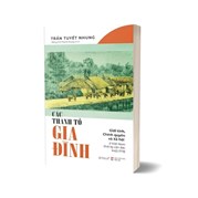 Các Thành Tố Gia Đình - Giới Tính, Chính Quyền Và Xã Hội Ở Việt Nam Thời Kỳ Cận Đại, 1463-1778