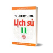 Tư Liệu Dạy - Học Lịch Sử 11 (Dùng Chung Cho Các Bộ SGK Hiện Hành)