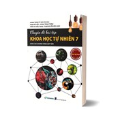 Chuyên Đề Bài Tập Khoa Học Tự Nhiên 7 (Áp Dụng Cho Các Bộ SGK Hiện Hành)