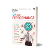 HBR On High Performance - Cá Nhân Hiệu Suất Tổ Chức Hiệu Quả