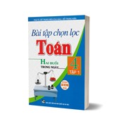 Bài Tập Chọn Lọc Toán 4 Hai Buổi Trong Ngày - Tập 1 (Dùng Chung Cho Các Bộ SGK Hiện Hành)