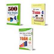 Combo Bồi Dưỡng Toán 4 + 500 Bài Toán Chọn Lọc 4 + Bài Tập Cơ Bản Và Nâng Cao Toán 4 (Dùng Chung Cho Các Bộ SGK Hiện Hành)