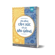 Cân Bằng Cảm Xúc Cả Lúc Bão Giông