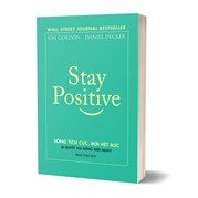 Stay Positive - Sống Tích Cực, Đời Hết Bực