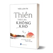 Thiền Thật Ra Không Khó