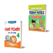 Combo Toán Đố Lớp 4 - Word Problems Primary Maths 4 + Giải Toán Có Lời Văn 4 (Dùng Chung Cho Các Bộ SGK Hiện Hành)