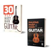 Combo 30 Ngày Biết Đàn Guitar + Phương Pháp Chơi Guitar