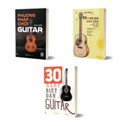 Combo Phương Pháp Chơi Guitar + 30 Ngày Biết Đàn Guitar + 30 Ngày Biết Đệm Guitar