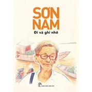 Sơn Nam - Đi Và Ghi Nhớ