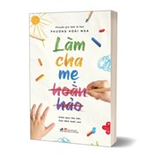 Làm Cha Mẹ Hoàn Hảo