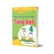 Hướng Dẫn Học Và Làm Bài Tiếng Việt 4 - Tập 1 (Bám Sát SGK Cánh Diều)