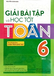 Giải Bài Tập Và Học Tốt Toán 6 - Tập 2 (Theo Sách Giáo Khoa Chân Trời Sáng Tạo)