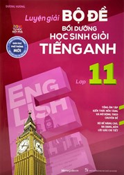 Luyện Giải Bộ Đề Bồi Dưỡng Học Sinh Giỏi Tiếng Anh Lớp 11