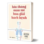 Lưu Thông Máu Tốt Hóa Giải Bách Bệnh