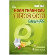 Bài Tập Hoàn Thành Câu Tiếng Anh ( Ôn Thi Vào Lớp 10 Và 10 Chuyên )