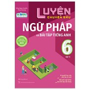 Luyện Chuyên Sâu Ngữ Pháp Và Bài Tập Tiếng Anh 6 - Tập 1 (Theo Chương Trình Global Success)