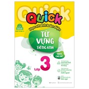 Quick Quick Học Nhanh Toàn Diện Từ Vựng Tiếng Anh Theo Chủ Đề Lớp 3