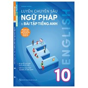 Luyện Chuyên Sâu Ngữ Pháp Và Bài Tập Tiếng Anh Lớp 10