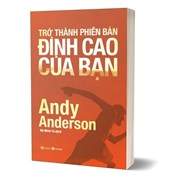 Trở Thành Phiên Bản Đỉnh Cao Của Bạn