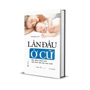 Lần Đầu Ở Cữ - Mọi Điều Thiết Yếu Cần Biết Cho Mẹ Sau Sinh